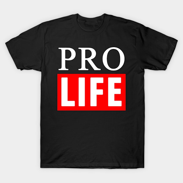 Pro Life T-Shirt by SnugFarm